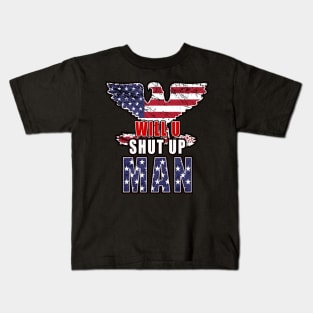 Will You shut up Man Kids T-Shirt